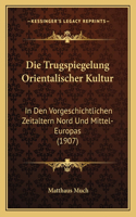 Trugspiegelung Orientalischer Kultur