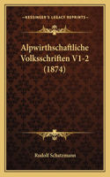 Alpwirthschaftliche Volksschriften V1-2 (1874)