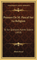 Pensees De M. Pascal Sur La Religion