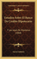 Estudios Sobre El Banco De Credito Hipotecario