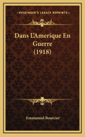 Dans L'Amerique En Guerre (1918)