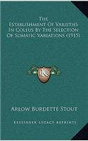 The Establishment Of Varieties In Coleus By The Selection Of Somatic Variations (1915)