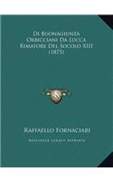 Di Buonagiunta Orbicciani Da Lucca Rimatore Del Socolo XIII (1875)
