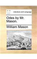 Odes by Mr. Mason.: (English)
