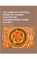 The Complete Poetical Works of Thomas Chatterton Volume 1