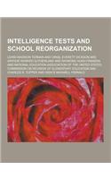 Intelligence Tests and School Reorganization