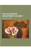 The Glassware Department Volume 7