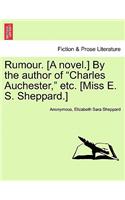 Rumour. [A Novel.] by the Author of 