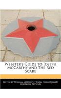 Webster's Guide to Joseph McCarthy and the Red Scare