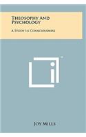 Theosophy And Psychology: A Study In Consciousness