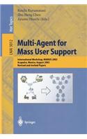 Multi- Agent for Mass User Support: International Workshop, Mamus 2003, Acapulco, Mexico, August 2003, Revised and Invited Papers