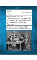 Ordinances of the Corporation of the District of Southwark and the Acts of Assembly Relating Thereto.