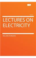 Lectures on Electricity