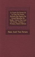 Le Comte De Fersen Et La Cour De France. Extraits Des Papiers Du Grand Marechal De Suede, Comte Jean Axel De Fersen, Volume 2