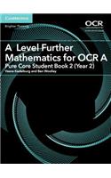 A Level Further Mathematics for OCR A Pure Core Student Book 2 (Year 2)