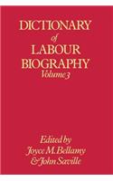 Dictionary of Labour Biography: Volume 3