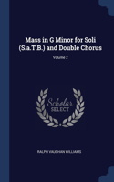 Mass in G Minor for Soli (S.a.T.B.) and Double Chorus; Volume 2