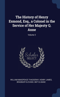 The History of Henry Esmond, Esq., a Colonel in the Service of Her Majesty Q. Anne; Volume 3