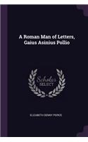 A Roman Man of Letters, Gaius Asinius Pollio