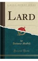 Lard (Classic Reprint)