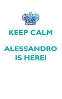 KEEP CALM, ALESSANDRO IS HERE AFFIRMATIONS WORKBOOK Positive Affirmations Workbook Includes: Mentoring Questions, Guidance, Supporting You