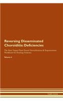 Reversing Disseminated Choroiditis: Deficiencies The Raw Vegan Plant-Based Detoxification & Regeneration Workbook for Healing Patients. Volume 4