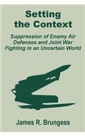 Setting the Context: Suppression of Enemy Air Defenses and Joint War Fighting in an Uncertain World