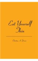 Eat Yourself Thin