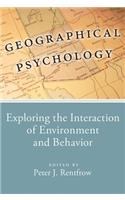 Geographical Psychology: Exploring the Interaction of Environment and Behavior