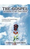 "the Gospel According to the Lamb's Bride": Experience the Passion of Christ Jesus, in Your Midst(English)