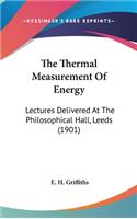 The Thermal Measurement Of Energy