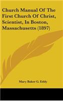 Church Manual of the First Church of Christ, Scientist, in Boston, Massachusetts (1897)