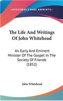 The Life And Writings Of John Whitehead