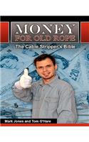 Money for Old Rope- The Cable Stripper's Bible