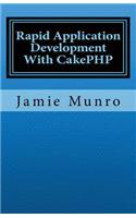 Rapid Application Development With CakePHP