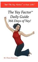 The Yay Factor(TM) Daily Guide 366 Days of Yay