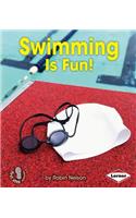 Swimming Is Fun!: (First Step Nonfiction — Sports Are Fun!)