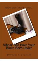 Whose Bed Have Your Boots Been Under