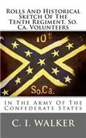 Rolls and Historical Sketch of the Tenth Regiment, So. CA. Volunteers: In the Army of the Confederate States