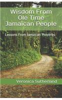 Wisdom From Ole Time Jamaican People