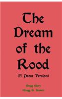 Dream of the Rood (A Prose Version)
