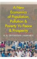 New Economics of Population, Pollution & Poverty Vs Peace & Prosperity