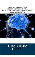 Model czlowieka hedonistycznego a spoleczna odpowiedzialnośc konsumentów .....(Polish Edition)