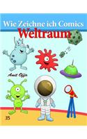 Wie Zeichne ich Comics - Weltraum: Zeichnen Bücher: Zeichnen für Anfänger Bücher(35 Wie Zeichne Ich Comics)