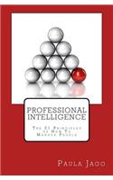 Professional Intelligence: The 21 Principles of How To Manage People