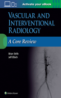 Vascular and Interventional Radiology: A Core Review