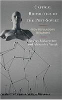 Critical Biopolitics of the Post-Soviet
