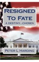 Resigned To Fate