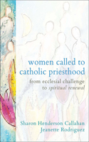 Women Called to Catholic Priesthood