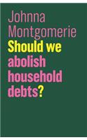 Should We Abolish Household Debts?